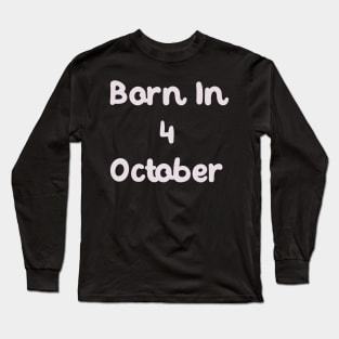 Born In 4 October Long Sleeve T-Shirt